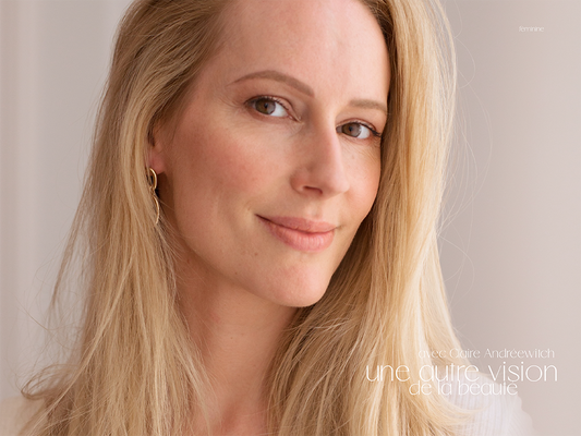 Une autre vision de la beauté avec Claire Andreewitch : redécouvrir son glow intérieur